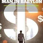 Unlock Financial Wisdom: A Comprehensive Review of ‘The Richest Man in Babylon’