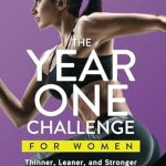 Transform Your Fitness Journey: A Must-Read Review of The Year One Challenge for Women: Thinner, Leaner, and Stronger Than Ever in 12 Months (The Thinner Leaner Stronger Series) Transform Your Fitness Journey: A Must-Read Review of The Year One Challenge for Women: Thinner, Leaner, and Stronger Than Ever in 12 Months (The Thinner Leaner Stronger Series)