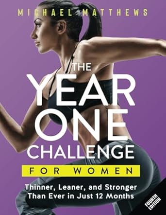 Transform Your Fitness Journey: A Must-Read Review of The Year One Challenge for Women: Thinner, Leaner, and Stronger Than Ever in 12 Months (The Thinner Leaner Stronger Series)