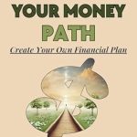Unlock Financial Freedom: A Comprehensive Review of ‘Plan Your Money Path: Create Your Own Financial Plan’