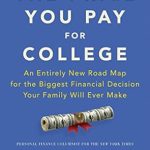 Transform Your College Funding Strategy: A Comprehensive Review of ‘The Price You Pay for College: An Entirely New Road Map for the Biggest Financial Decision Your Family Will Ever Make’