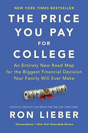 Transform Your College Funding Strategy: A Comprehensive Review of ‘The Price You Pay for College: An Entirely New Road Map for the Biggest Financial Decision Your Family Will Ever Make’