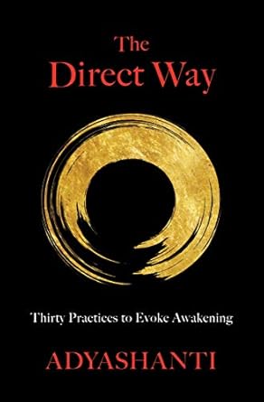 Unlock Your Spiritual Potential: A Comprehensive Review of The Direct Way: Thirty Practices to Evoke Awakening