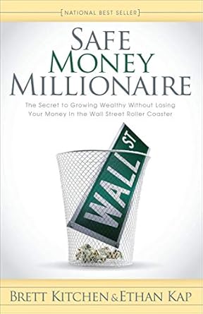 Discover the Secret to Financial Security: A Comprehensive Review of ‘Safe Money Millionaire: The Secret to Growing Wealthy Without Losing Your Money In the Wall Street Roller Coaster’
