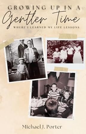 Discover Essential Life Lessons in ‘Growing Up in a Gentler Time: Where I Learned my Life Lessons from Amazon’ – A Heartfelt Review