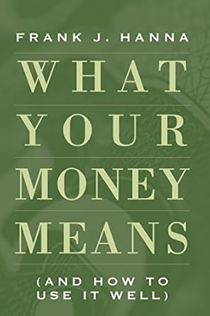 Unlock Financial Wisdom with This Insightful Review: What Your Money Means: (And How to Use It Well)