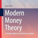 Unlocking Economic Insights: A Comprehensive Review of ‘Modern Money Theory: A Simple Guide to the Monetary System (Professional Practice in Governance and Public Organizations)’
