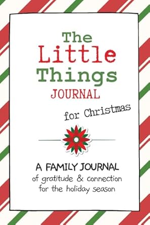 Discover Heartwarming Moments: A Review of ‘Christmas Journal for Families; The Little Things: 25 Days of Gratitude & Activities for the Holidays’