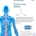 Discover the Secrets of Natural Healing: A Comprehensive Review of HOW TO USE DMSO: The Complete Guide to Safely Using DMSO (Dimethyl Sulfoxide) for Pain Relief, Inflammation, Healing, and Detoxification—Unlock the Power of Nature’s Most Versatile Remedy Discover the Secrets of Natural Healing: A Comprehensive Review of HOW TO USE DMSO: The Complete Guide to Safely Using DMSO (Dimethyl Sulfoxide) for Pain Relief, Inflammation, Healing, and Detoxification—Unlock the Power of Nature’s Most Versatile Remedy