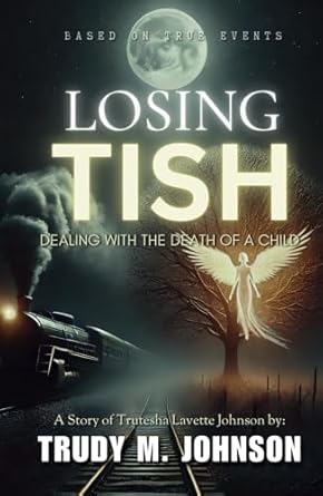 Heartfelt and Transformative: A Review of Losing Tish: Dealing with The Death of a Child