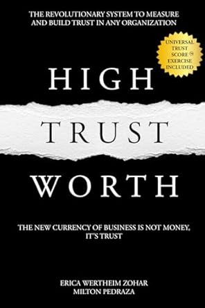 Unlocking Success: A Compelling Review of High Trust Worth: The New Currency of Business is Not Money, it’s Trust