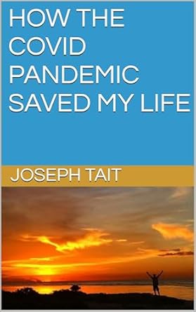 Transformative Journey: HOW THE COVID PANDEMIC SAVED MY LIFE [Print Replica] – A Must-Read Review
