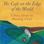 Discover Profound Insights in My Review of The Cafe on the Edge of the World: A Story About the Meaning of Life