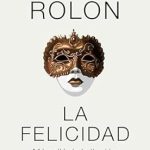 Discover the Secrets to True Joy in ‘La felicidad: Más allá de la ilusión / Happiness: Beyond Hope: Más allá de la ilusión (Spanish Edition) – A Transformative Review