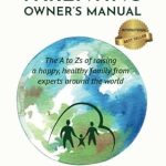 Expert Insights: A Comprehensive Review of The Parenting Owner’s Manual: The A to Zs of Raising a Happy, Healthy Family from Experts Around the World