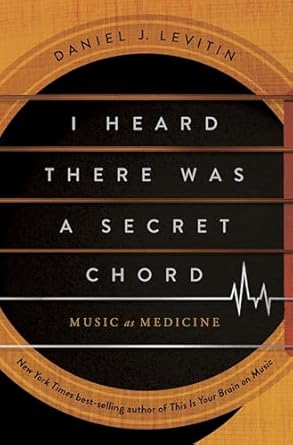 Discover the Healing Power of Music: A Review of ‘I Heard There Was a Secret Chord: Music as Medicine’