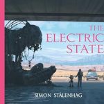 Unveiling the Fascinating World of ‘The Electric State’: A Must-Read Sci-Fi Adventure That Will Captivate Your Imagination!