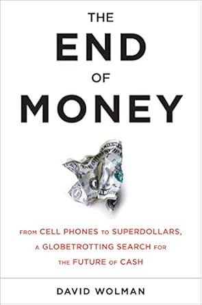 Discover How Cash is Vanishing: A Review of ‘The End of Money: Counterfeiters, Preachers, Techies, Dreamers–and the Coming Cashless Society’