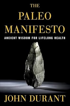 Transform Your Health: A Comprehensive Review of The Paleo Manifesto: Ancient Wisdom for Lifelong Health