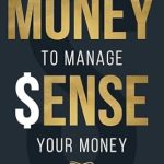 Unlock Financial Freedom: A Comprehensive Review of ‘Money Sense: Proven Methods to Manage Your Money’