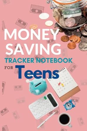 Transform Your Finances: A Comprehensive Review of ‘Money Saving Tracker Notebook for Teens: Build Healthy Money Habits | Learn to Save and Budget’