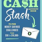 Unlock Your Savings Potential: A Comprehensive Review of ‘Cash Stash Activity Book: 75 Fun Money Savings Challenges from  to ,000+’ for Financial Success