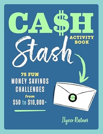 Unlock Your Savings Potential: A Comprehensive Review of ‘Cash Stash Activity Book: 75 Fun Money Savings Challenges from  to ,000+’ for Financial Success
