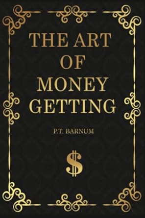 Must-Read Insights: The Art of Money Getting (Annotated) Review for Financial Success
