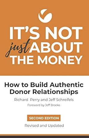 Transform Your Fundraising Strategy: A Comprehensive Review of ‘It’s Not Just About the Money: Second Edition: How to Build Authentic Donor Relationships’