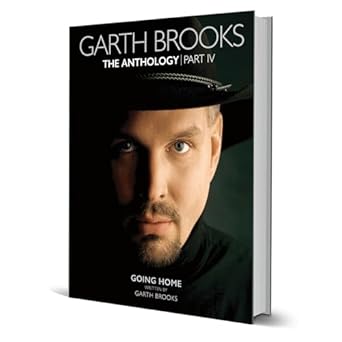 Unforgettable Insights and Stories: Garth Brooks The Anthology Part IV – A Must-Read for Every Country Music Fan!
