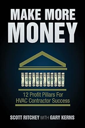 Unlock Your HVAC Business Potential: A Comprehensive Review of ‘Make More Money – Second Edition: 12 Profit Pillars For HVAC Contractor Success’