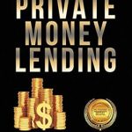 Must-Read Review: Private Money Lending: Learn How To Consistently Generate A Passive Income Stream from Amazon