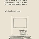 Unlock Your Creative Potential: A Comprehensive Review of ‘Art For Money: Up Your Freelance Game and Get Paid What You’re Worth’