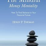 Transform Your Financial Future: A Comprehensive Review of The Mindful Money Mentality