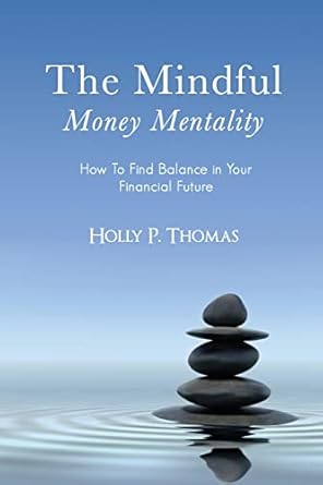 Transform Your Financial Future: A Comprehensive Review of The Mindful Money Mentality