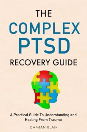 Discover Transformative Healing: A Review of The Complex PTSD Recovery Guide: A Practical Guide To Understanding and Healing From Trauma (Breaking Free: A Mental Health Series)