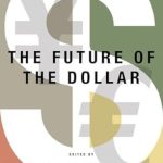 Unveiling Insights: A Comprehensive Review of The Future of the Dollar (Cornell Studies in Money)
