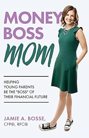 Unlock Your Financial Potential: A Review of *Money Boss Mom: Helping Young Parents Be the ‘Boss’ of Their Financial Future*