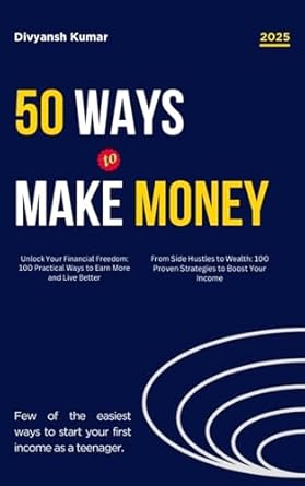 Unlock Financial Freedom: A Comprehensive Review of ’50 Ways To Make Money: The Ultimate Guide to Making Money (2025)’
