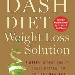 Discover How ‘The Dash Diet Weight Loss Solution: 2 Weeks to Drop Pounds, Boost Metabolism, and Get Healthy’ Transformed My Health – A Comprehensive Review Discover How ‘The Dash Diet Weight Loss Solution: 2 Weeks to Drop Pounds, Boost Metabolism, and Get Healthy’ Transformed My Health – A Comprehensive Review