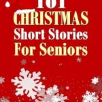 Delightful and Heartwarming: 101 Christmas Short Stories for Seniors – Large Print Easy to Read Book for Seniors with Dementia, Alzheimer’s or Memory Issues Delightful and Heartwarming: 101 Christmas Short Stories for Seniors – Large Print Easy to Read Book for Seniors with Dementia, Alzheimer’s or Memory Issues