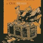 Essential Insights Unveiled: What Has the Government Done to Our Money? [Reprint of First Edition] – A Must-Read Review