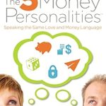 Unlocking Financial Harmony: A Comprehensive Review of The 5 Money Personalities: Speaking the Same Love and Money Language