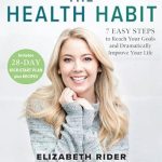 Transform Your Life Today: A Comprehensive Review of The Health Habit: 7 Easy Steps to Reach Your Goals and Dramatically Improve Your Life Transform Your Life Today: A Comprehensive Review of The Health Habit: 7 Easy Steps to Reach Your Goals and Dramatically Improve Your Life