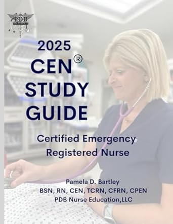 Comprehensive Review of CEN® Study Guide 2025: Certified Emergency Nurse® Study Guide 2025 – Your Ultimate Resource for Exam Success!
