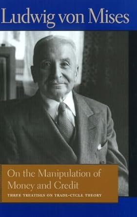 Discover Profound Insights in ‘On the Manipulation of Money and Credit: Three Treatises on Trade-Cycle Theory’ – A Must-Read for Economics Enthusiasts!