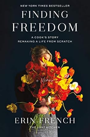 Discover the Transformative Journey in ‘Finding Freedom: A Cook’s Story; Remaking a Life from Scratch’ – A Must-Read Review!