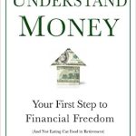 Unlock Your Financial Future: A Must-Read Review of ‘Understand Money: Your First Step to Financial Freedom (And Not Eating Cat Food in Retirement): Book #1 of 6 (Think Wealthy Series)’