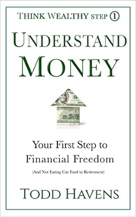 Unlock Your Financial Future: A Must-Read Review of ‘Understand Money: Your First Step to Financial Freedom (And Not Eating Cat Food in Retirement): Book #1 of 6 (Think Wealthy Series)’