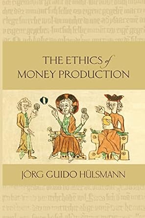 Discover the Profound Insights in Our Review of ‘The Ethics of Money Production’ – A Must-Read for Financial Thinkers!